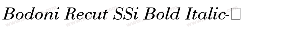 Bodoni Recut SSi Bold Italic字体转换